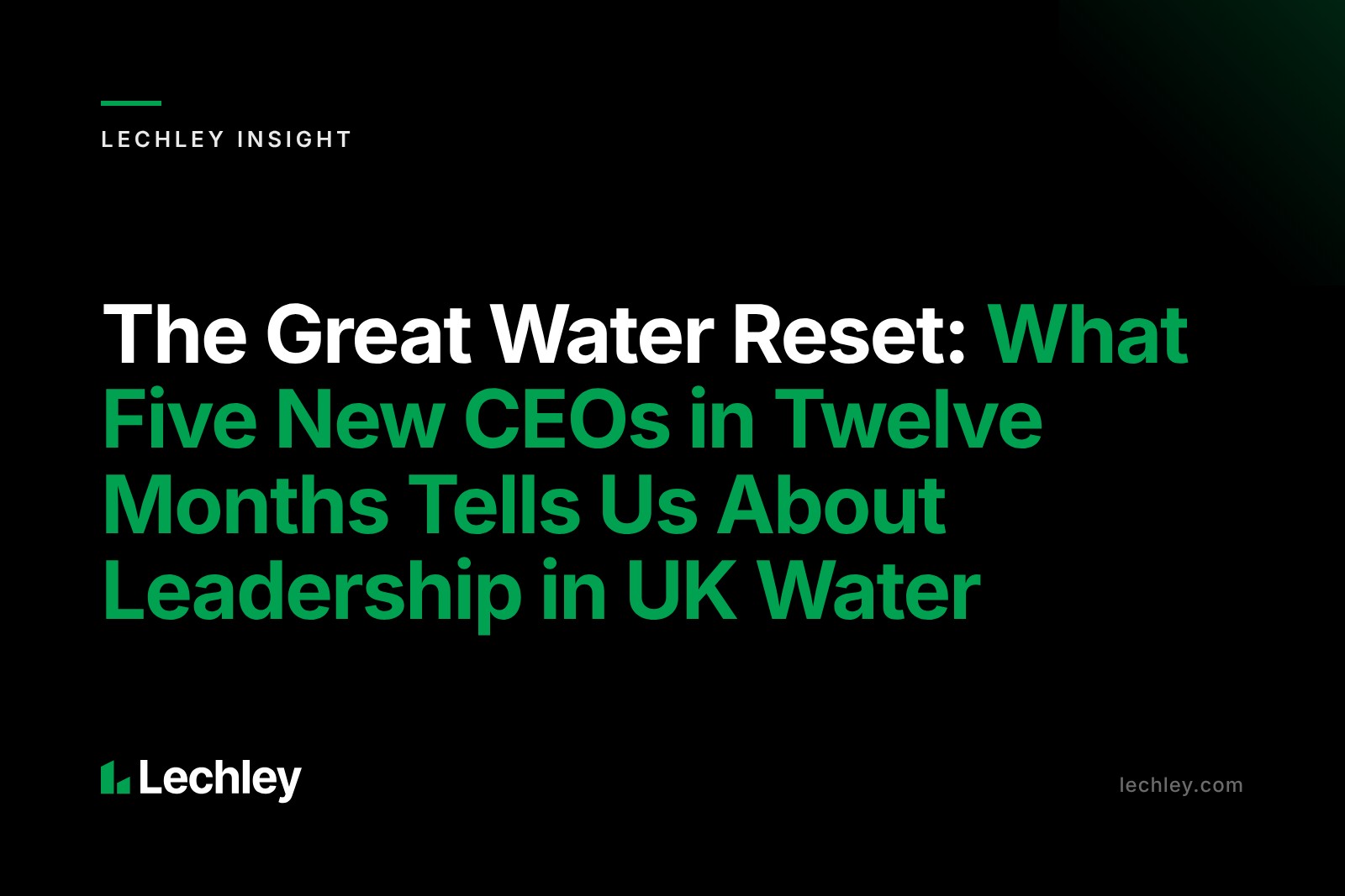 The Great Water Reset: What Five New CEOs in Twelve Months Tells Us About Leadership in UK Water
